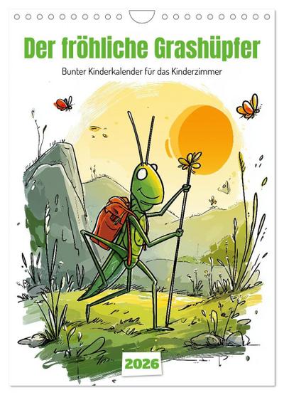Der fröhliche Grashüpfer - bunter Kinderkalender für das Kinderzimmer (Wandkalender 2026 DIN A4 hoch), CALVENDO Monatskalender