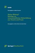 Weiter Bildung? Beiträge zur wissenschaftlichen Weiterbildung aus Theorie und Praxis