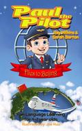 Paul the Pilot Flies to Beijing Fun Language Learning for 4-7 Year Olds (Paul the Pilot Bilingual Storybooks - English and Chinese, #1)