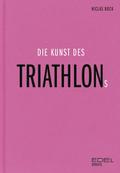 Die Kunst des Triathlons von Niclas Bock