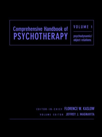 Comprehensive Handbook of Psychotherapy, Volume 1, Psychodynamic / Object Relations