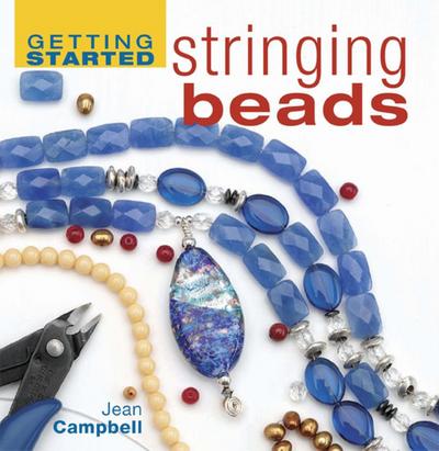 Campbell, J: Getting Started Stringing Beads