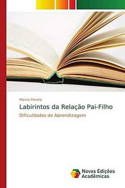 Labirintos da Relação Pai-Filho - Márcio Pereira