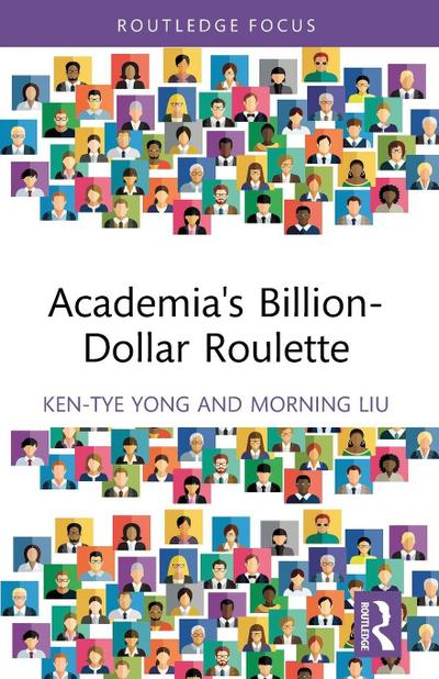 Academia’s Billion-Dollar Roulette