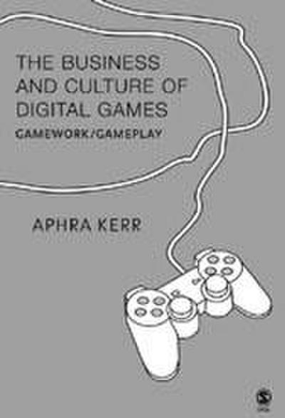 The Business and Culture of Digital Games