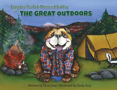 Gray, C: Barnabas The Bad-Mannered Bulldog and The Great Out