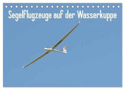 Flugzeuge auf der Wasserkuppe 2026 (Tischkalender 2026 DIN A5 quer), CALVENDO Monatskalender