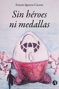 Sin héroes ni medallas