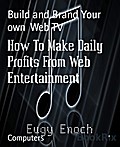 How To Make Daily Profits From Web Entertainment - Eugy Enoch