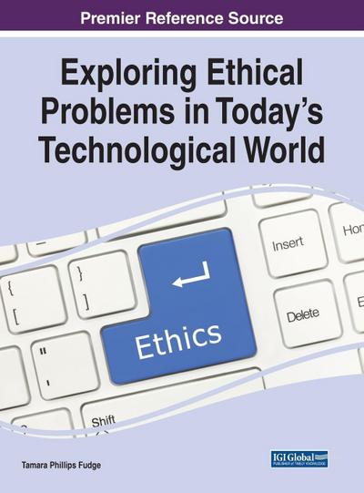 Exploring Ethical Problems in Today’s Technological World