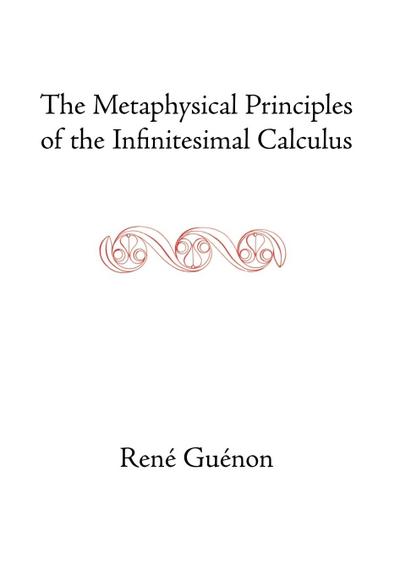 Guénon, R: Metaphysical Principles of the Infinitesimal Calc