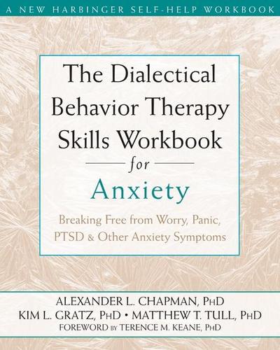 Dialectical Behavior Therapy Skills Workbook for Anxiety