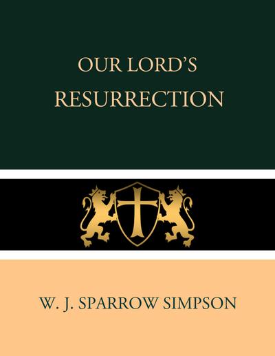 Our Lord’s Resurrection