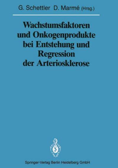 Wachstumsfaktoren und Onkogenprodukte bei Entstehung und Regression der Arteriosklerose
