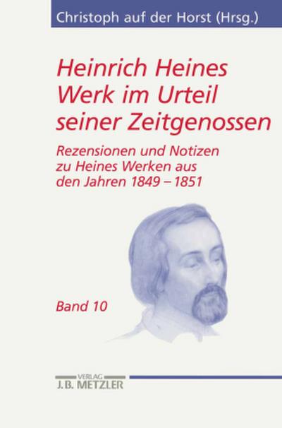 Heinrich Heines Werk im Urteil seiner Zeitgenossen Rezensionen und Notizen zu Heines Werken aus den Jahren 1849-1851