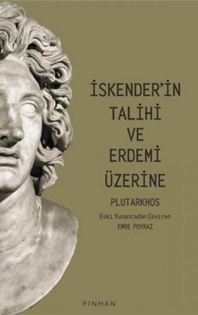 Iskenderin Talihi ve Erdemi Üzerine