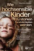 Wie hochsensible Kinder zu starken Persönlichkeiten werden