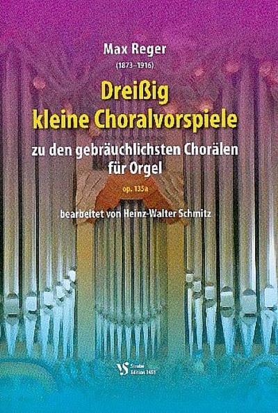 Dreißig kleine Choralvorspiele zu den gebräuchlichsten Chorälen op.135afür Orgel