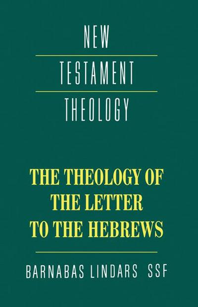 The Theology of the Letter to the Hebrews