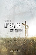 Why Did My Savior Come to Earth?