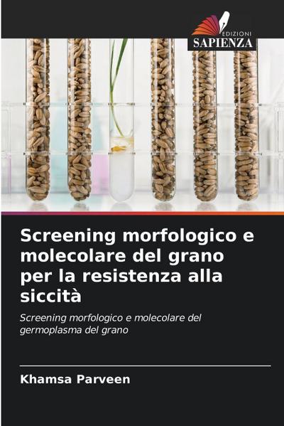 Screening morfologico e molecolare del grano per la resistenza alla siccità