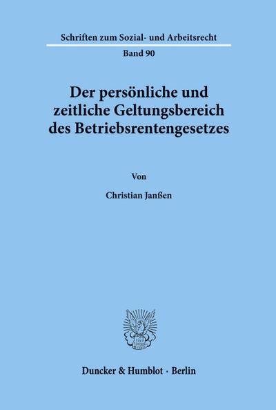 Der persönliche und zeitliche Geltungsbereich des Betriebsrentengesetzes.
