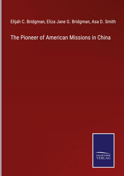 The Pioneer of American Missions in China