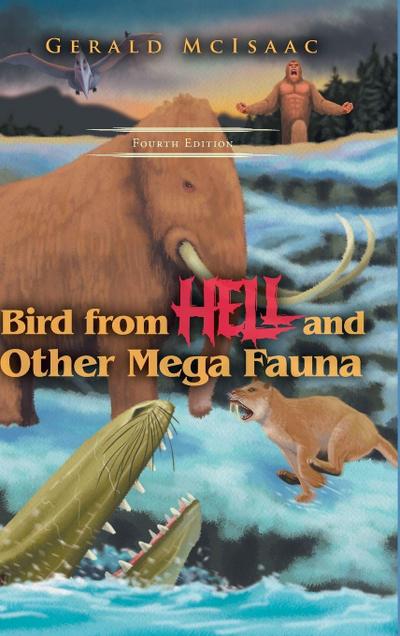 Bird From Hell and Other Mega Fauna, Fourth Edition