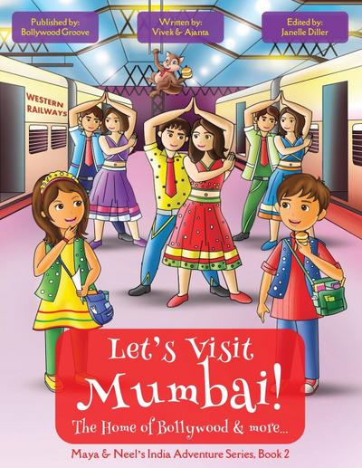 Let’s Visit Mumbai! (Maya & Neel’s India Adventure Series, Book 2)