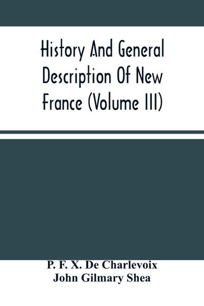 History And General Description Of New France (Volume Iii)