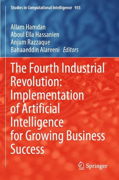 The Fourth Industrial Revolution: Implementation of Artificial Intelligence for Growing Business Success