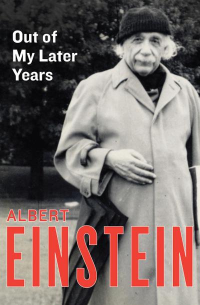Einstein, A: Out of My Later Years