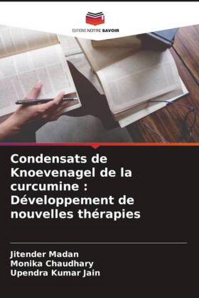Condensats de Knoevenagel de la curcumine : Développement de nouvelles thérapies