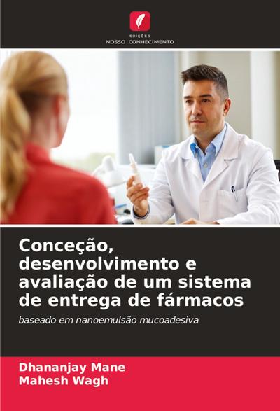 Conceção, desenvolvimento e avaliação de um sistema de entrega de fármacos