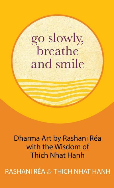 Go Slowly, Breathe and Smile