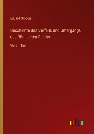 Geschichte des Verfalls und Untergangs des Römischen Reichs