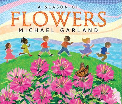 A Season of Flowers (Tilbury House Nature Book)