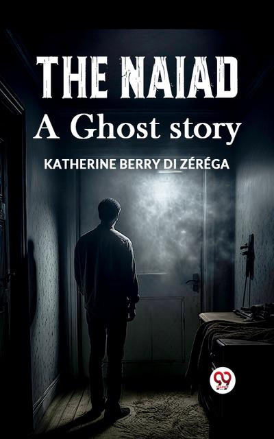 The Naiad A ghost story
