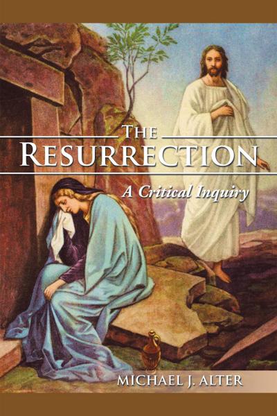 The Resurrection: a Critical Inquiry