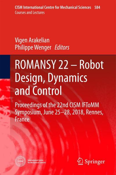 ROMANSY 22 - Robot Design, Dynamics and Control