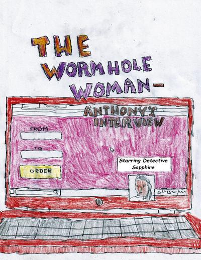 THE WORMHOLE WOMAN - ANTHONY’S INTERVIEW