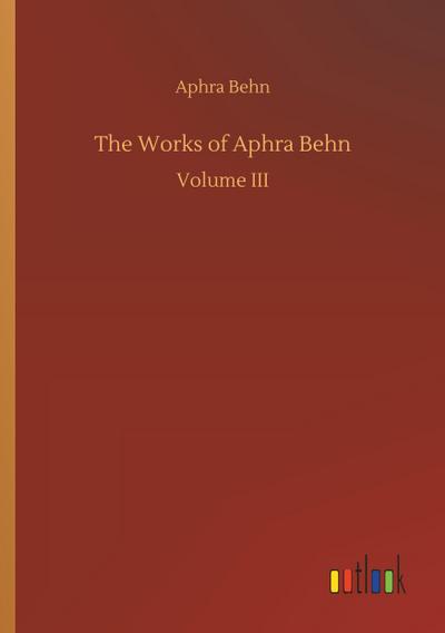 The Works of Aphra Behn