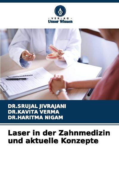 Laser in der Zahnmedizin und aktuelle Konzepte