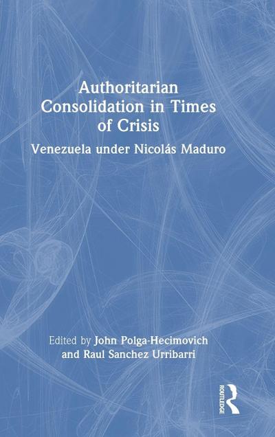 Authoritarian Consolidation in Times of Crisis