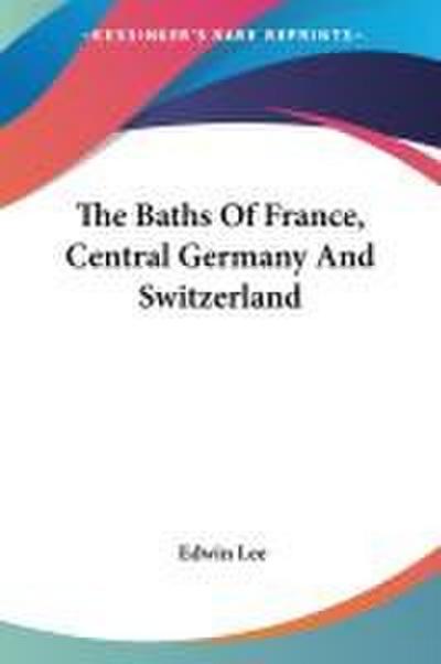 The Baths Of France, Central Germany And Switzerland