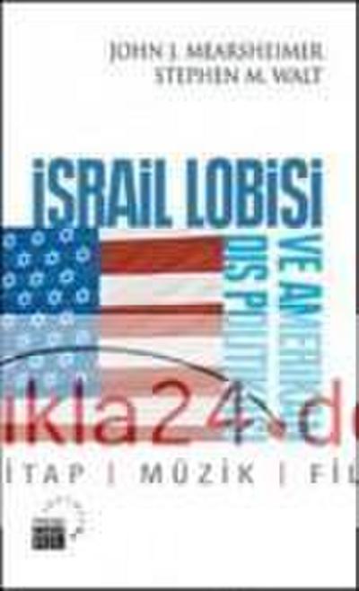 Israil Lobisi ve Amerikan Dis Politikasi