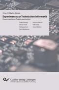 Experimente der Technischen Informatik. Praxisorie