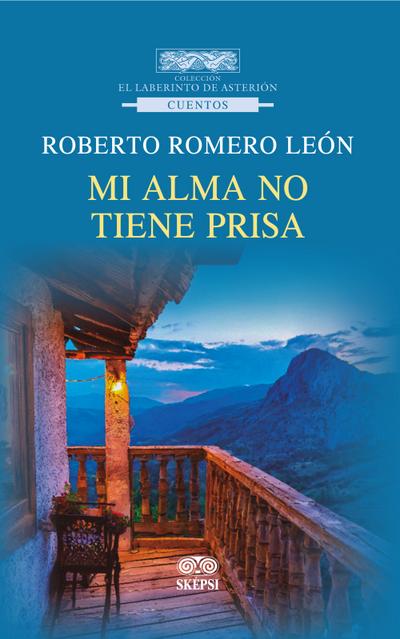 Mi alma no tiene prisa (eBook, PDF) - Roberto Romero León