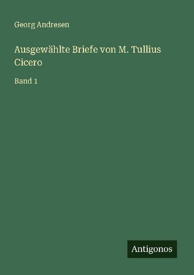 Ausgewählte Briefe von M. Tullius Cicero