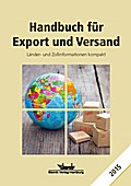 Handbuch für Export und Versand: Länder- und Zollinformationen kompakt